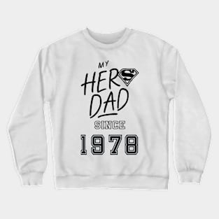 My Hero Dad 1978 Crewneck Sweatshirt